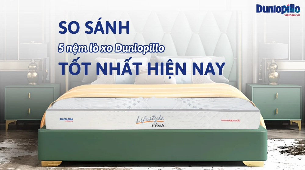 so sánh các dòng nệm lò xo Dunlopillo trên giường