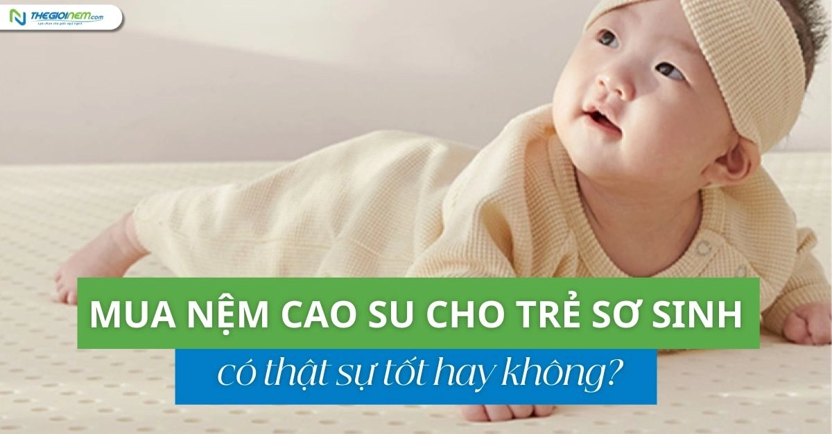 Checklist mua nệm cho trẻ sơ sinh rõ ràng