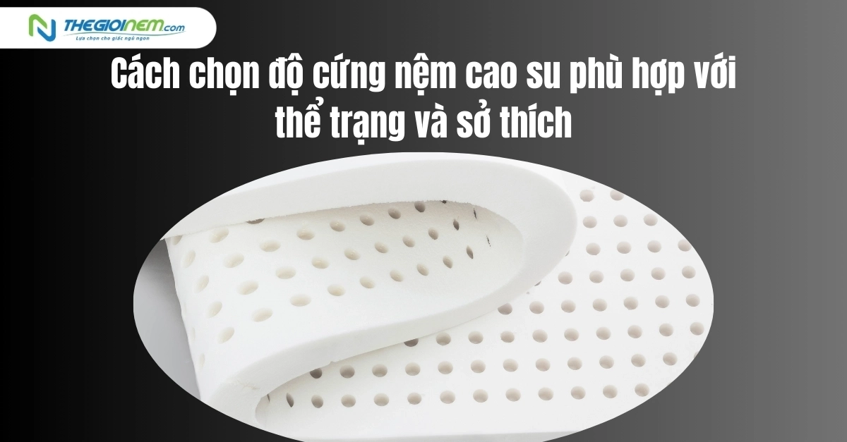 chọn độ cứng và độ dày nệm cao su lò xo